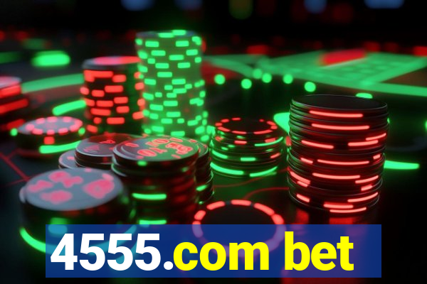 4555.com bet